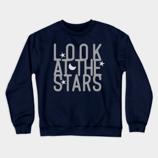 look at the stars Crewneck Sweatshirt